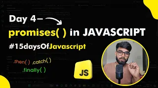 Day 4 - Promises Explained For Beginners Async-Await Promise 15 Days Of JAVASCRIPT
