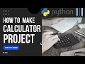 How to make Calculator by Python Python Project making Calculator Python Project Calculator