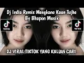 DJ INDIA REMIX MENGKANE - KAUN TUJHE REMIX BY BHAPON MUSIK VIRAL TIKTOK TERBARU 2025 