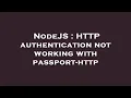 NodeJS HTTP authentication not working with passport-http