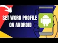 How To Set Work Profile On Android 2026