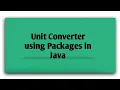 Unit Converter using packages in java program Currency Distance Time Converter