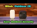 New Blink Outdoor 2K Full Review Demonstration - Awesome Camera