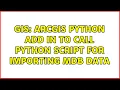 GIS ArcGIS python add in to call Python script for importing mdb data