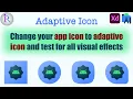 How to change app icon to adaptive Icon in Android Studio Design import and test adaptive icons