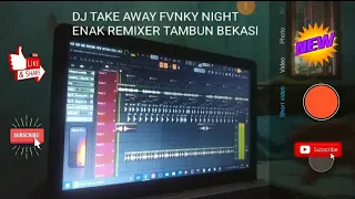 Download ASIK DEH LAGU DJNYA ‼️😀 DJ TAKE AWAY FVNKY NIGHT ENAK REMIXER TAMBUN BEKASI MANTAP BIKIN GOYANG‼️😀👍🏼 MP3