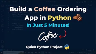 Step-by-Step Guide to Building a Python Coffee Ordering App