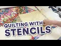 Quilting with Stencils