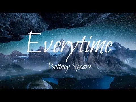 Download MP3 Britney Spears - Everytime (Lyrics)