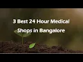 3 Best 24 hour medical shops in Bengaluru Karnataka 2025 pharmacies