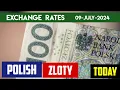 POLISH ZLOTY EXCHANGE RATES TODAY 09 JULY 2024 Poland