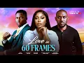 Lagu LOVE IN 60 FRAMES - Eddie Watson, Fabian Blessing, Benjamin Effiong  (Latest Nollywood Movie 2025)