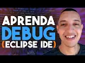 Como Debugar um Codigo Java no Eclipse IDE execucao passo a passo