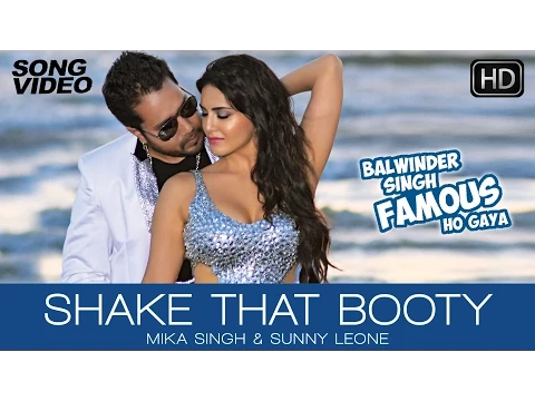 Download MP3 Shake That Booty - Video Song | Balwinder Singh Famous Ho Gaya | Mika Singh, Sunny Leone