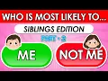 Who Is Most Likely To Sibling Edition - Part 2