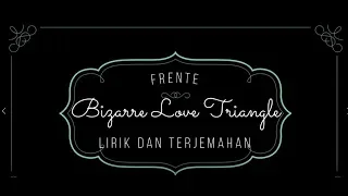 Download lagu FRENTE Bizarre Love Triangle LIRIK DAN TERJEMAHAN....mp3