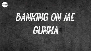 gunna banking on me lyric video 