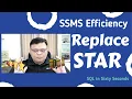 SSMS Efficiency - Replace STAR