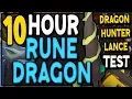 10 Hour Rune Dragon Test With Dragon Hunter Lance