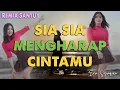 Download Lagu SIA SIA MENGHARAP CINTAMU  (dj remix) ~ Era Syaqira