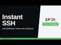 SSH ControlMaster Multiplexing Make Connections Instant
