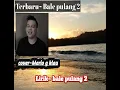 Download Lagu Bale pulang 2 || terbaru cover ||(Mario g klau)(Lirik~lagu)