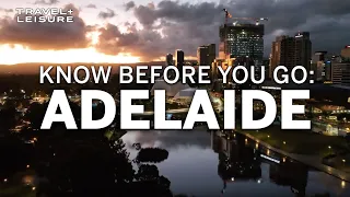 Things You Need to Know Before Visiting Adelaide Australia Know Before You Go Travel Leisure