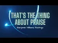That's the Thing About Praise - Benjamin William Hastings LYRIC VIDEO