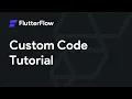 Custom Code Tutorial - FlutterFlow