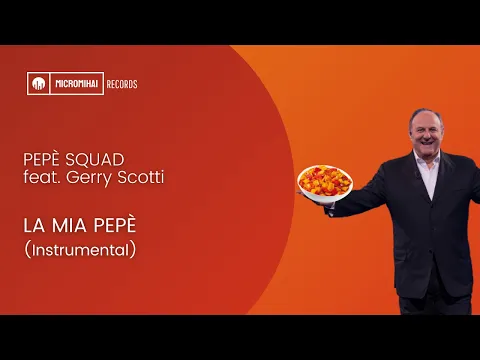 Download MP3 PEPÈ SQUAD feat. Gerry Scotti - LA MIA PEPÈ (Instrumental)