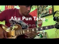 Download Lagu Aku Pun Tahu - Guitar Solo Cover \u0026 Tutorial