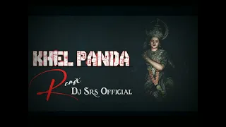 khel panda remix 2023 dj srs official