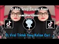 Download Lagu DJ VIRAL TIKTOK TERBARU 2023 √ Dj Aku Tetep Sayang Kowe Tekane Saklawase √ DJ RAISO DADI SIJI 🎧