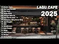 Download Lagu Lagu Cafe Santai Enak di Dengar - Akustik Terbaik 2025 ♪ 🎧
