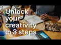 The Creative Process 3 steps to unlock your hidden potential