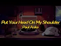 Download Lagu Paul Anka - Put Your Head On My Shoulder (1963 Version) (Lyrics)