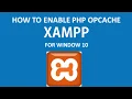 How to enable PHP OPCache in XAMPP - Drupal8