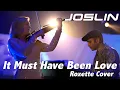 Download Lagu It Must Have Been Love - Joslin - Roxette Cover 2020