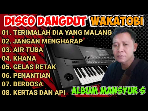 Download MP3 DISCO DANGDUT WAKATOBI 2024 - FUUL ALBUM MANSYUR S COCOK UNTUK TEMAN SANTAI!!