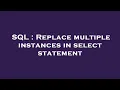SQL Replace multiple instances in select statement