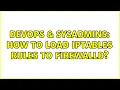 DevOps SysAdmins How to load iptables rules to firewalld 2 Solutions