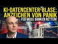 KI-Datencenter-Blase: Anzeichen von Panik - Fed muss Banken retten! Videoausblick