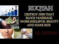 Download Lagu RUQYAH TO DESTROY JINN THAT BLOCK MARRIAGE, WORK,RIZQ,SPOIL BEAUTY AND MAKE SICK .