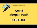 Download Lagu Astrid - Merpati Putih (Karaoke/Midi Download)