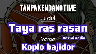 taya ras rasan nazmi nadia tanpa kendang versi koplo bajidor