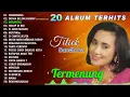 Download Lagu 20 ALBUM TERHITS TITIEK SANDHORA - Termenung, Merantau, Hidup Di Bui