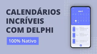 Trabalhando com calendários personalizados em seus apps com Delphi