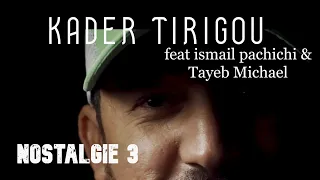 Kader Tirigou NOSTALGIE 03 Bilal Nasro Hasni 