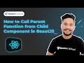 How To Call Parent Component Method From Child Component In ReactJS Gagan Rewala