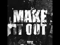 Make It Out - French The Kid